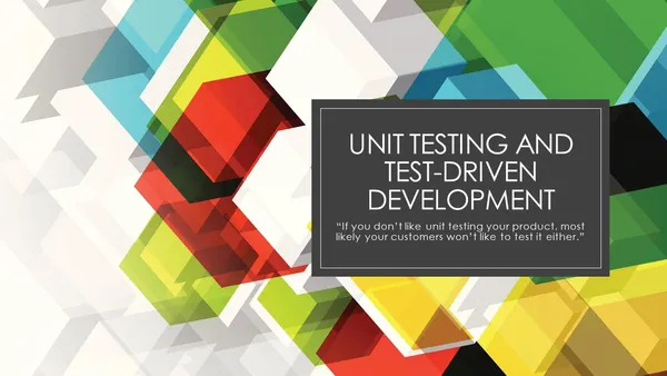 Unit Testing and Test Driven Development